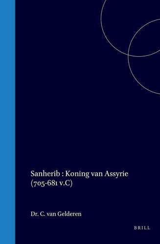 Sanherib Koning van Assyrie (705-681 v.C)