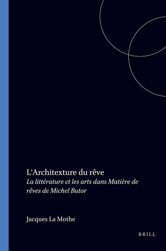 L'Architexture du rêve - La littérature et les arts dans Matière de rêves de Michel Butor