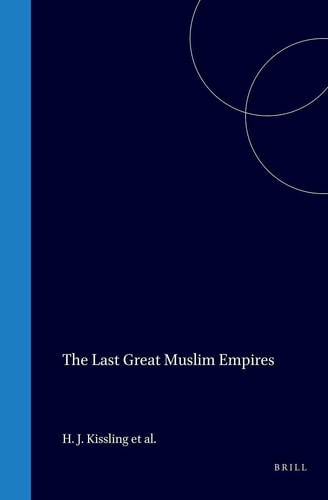 The Last Great Muslim Empires - Translation and Adaptations by F.R.C. Bagley