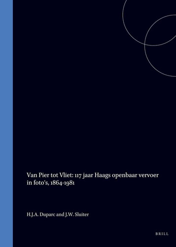 Van Pier tot Vliet - 117 jaar Haags openbaar vervoer in foto's, 1864-1981