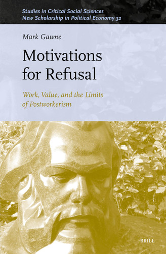 Motivations for Refusal Work, Value, and the Limits of Postworkerism