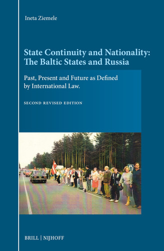 State Continuity and Nationality: The Baltic States and Russia: Past, Present and Future as Defined by International Law. Second Revised Edition