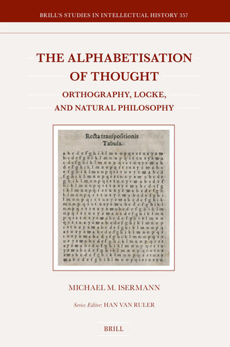 The Alphabetisation of Thought Orthography, Locke, and Natural Philosophy