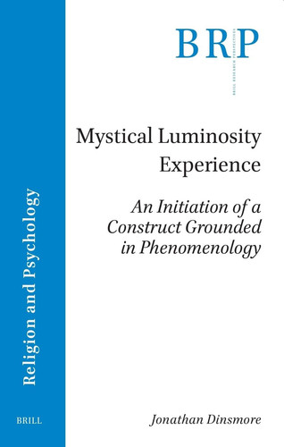 Mystical Luminosity Experience An Initiation of a Construct Grounded in Phenomenology