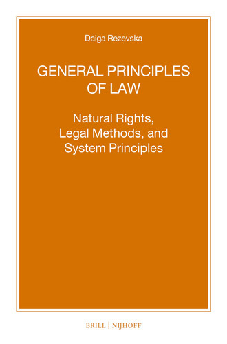 General Principles of Law Natural Rights, Legal Methods and System Principles