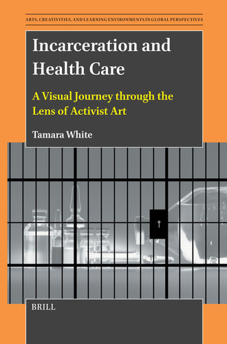 Incarceration and Health Care A Visual Journey Through the Lens of Activist Art