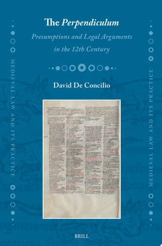 The Perpendiculum: Presumptions and Legal Arguments in the 12th Century