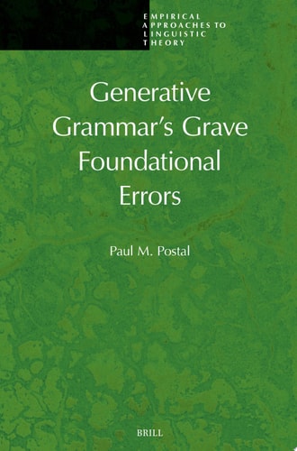 Generative Grammar's Grave Foundational Errors