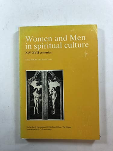 Women and Men in Spiritual Culture, XIV-XVII Centuries: A Meeting of South and North (English and Dutch Edition)