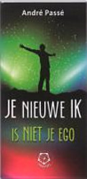 Je nieuwe ik - is niet je ego