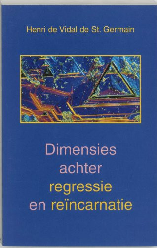 Dimensies achter regressie en reincarnatie / druk 1