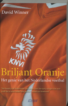 Briljant Oranje: het genie van het Nederlandse voetbal