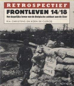 Frontleven 14/18 het dagelijkse leven van de Belgische soldaat aan de IJzer