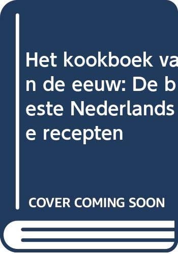 Het kookboek van de eeuw de beste Nederlandse recepten