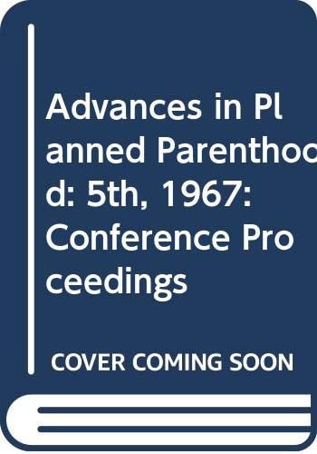 Advances in Planned Parenthood: 5th, 1967: Conference Proceedings
