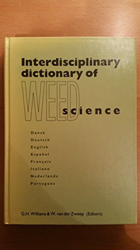 Interdisciplinary Dictionary of Weed Science: Dansk; Deutsch; English; Espanol; Francais; Italiano; Nederlands; Portugues