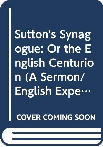Sutton's Synagogue: Or the English Centurion (A Sermon/English Experience Series No. 647)