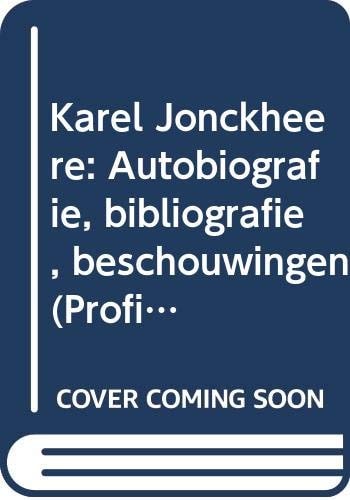 Karel Jonckheere: Autobiografie, bibliografie, beschouwingen (Profielreeks) (Dutch Edition)