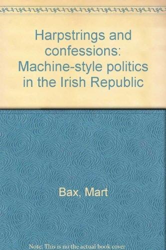 Harpstrings and confessions: Machine-style politics in the Irish Republic