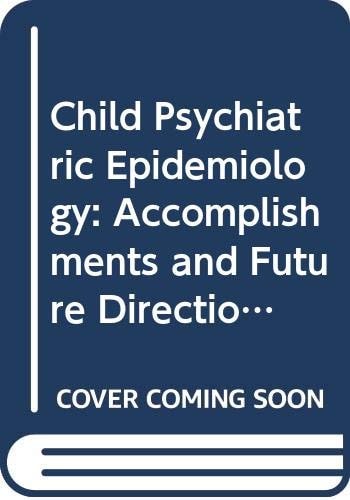 Child Psychiatric Epidemiology Accomplishments and Future Directions