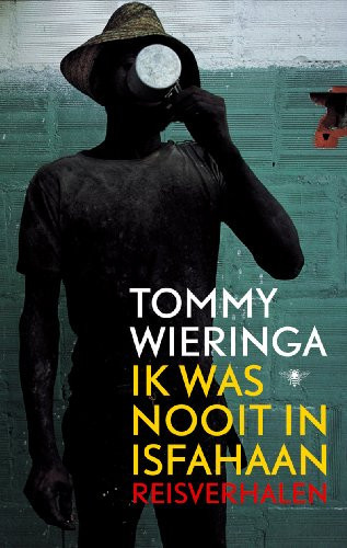 Ik was nooit in Isfahaan / druk 1: reisverhalen