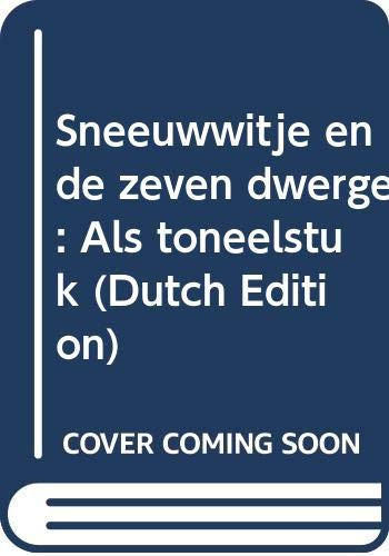 Sneeuwwitje en de zeven dwergen: Als toneelstuk (Dutch Edition)