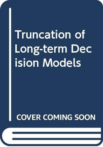 Truncation of Long Term Decision Models