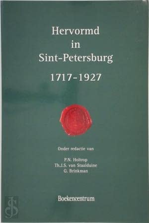 Hervormd in Sint-Petersburg verkenningen van de geschiedenis van de Hollandse Hervormde Kerk in Sint-Petersburg, 1717-1927