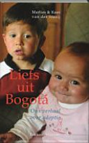 Liefs uit Bogotá - ons verhaal over adoptie