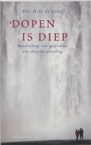 Dopen is diep handreiking voor gesprekken over doop en opvoeding
