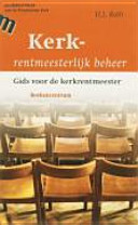 Kerkrentmeesterlijk beheer gids voor de kerkrentmeester
