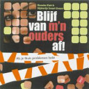 Blijf van mijn ouders af! als je thuis problemen hebt