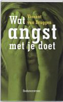 Wat angst met je doet