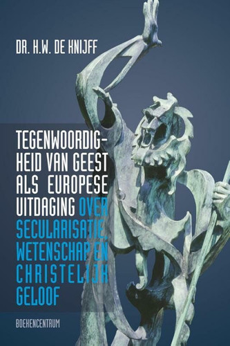 Tegenwoordigheid van geest als Europese uitdaging - over secularisatie, wetenschap en christelijk geloof