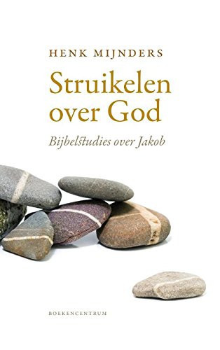 Struikelen over God bijbelstudies over Jakob