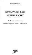 Europa in een nieuw licht: De Europese cultuur als ontwikkelingsveld tussen Oost en West (Dutch Edition)