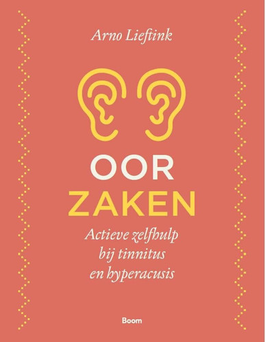 Oorzaken: actieve zelfhulp bij tinnitus en hyperacusis