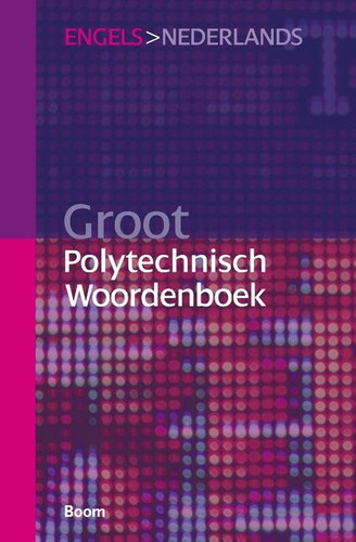 Groot polytechnisch woordenboek - Nederlands > Engels