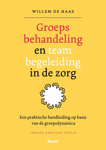 Groepsbehandeling en teambegeleiding in de zorg: een praktische handleiding op basis van de groepsdynamica