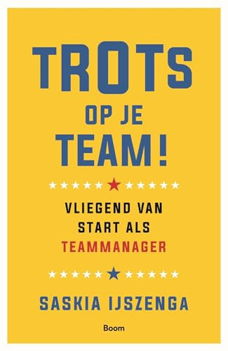 Trots op je team!: Vliegend van start als teammanager