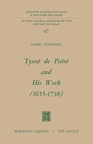 Tyssot De Patot and His Work 1655 – 1738 (International Archives of the History of Ideas Archives internationales d'histoire des idées)