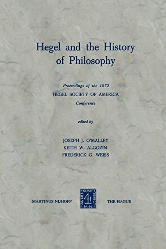 Hegel and the History of Philosophy Proceedings of the 1972 HEGEL SOCIETY OF AMERICA Conference