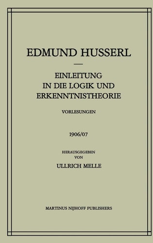 Einleitung in die Logik und Erkenntnistheorie Vorlesungen 1906/07 Vorlesungen 1906/07