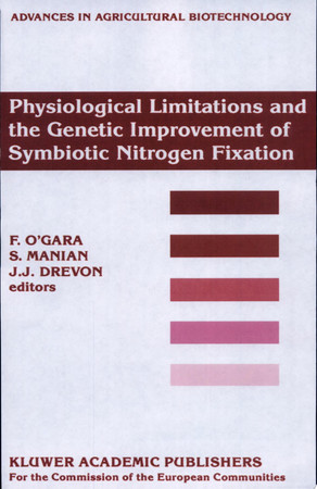 Physiological limitations and the genetic improvement of symbiotic nitrogen fixation: proceedings of an International Conference on the Physiological Limitations and the Genetic Improvement of Symbiotic Nitrogen Fixation, Cork, Ireland, September 1-3, 1987