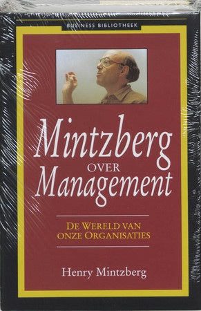 Mintzberg over management: de wereld van onze organisaties