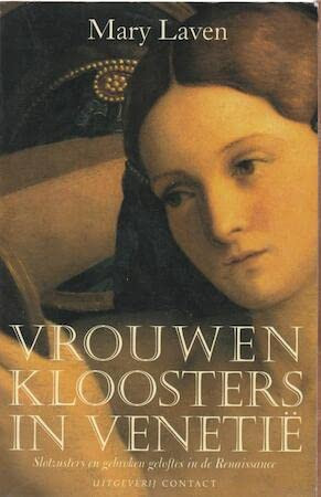 Vrouwenkloosters in Venetie: slotzusters en gebroken geloftes in de Renaissance