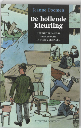 De hollende kleurling: het Nederlands strafrecht in tien verhalen