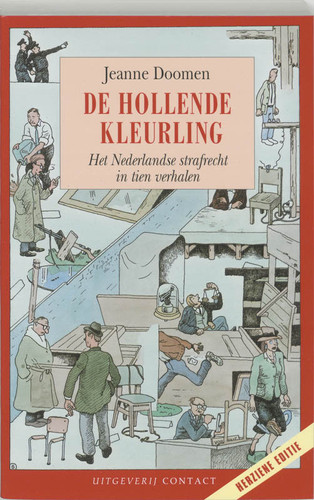 De hollende kleurling: het Nederlandse strafrecht in tien verhalen