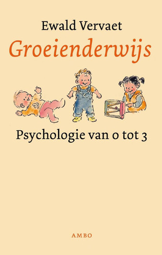 Groeienderwijs psychologie van 0 tot 3