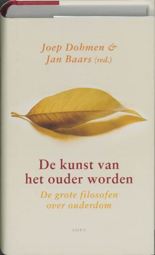 De kunst van het ouder worden de grote filosofen over ouderdom